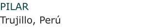 PILAR Trujillo, Perú