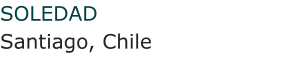 SOLEDAD Santiago, Chile