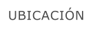 UBICACIÓN