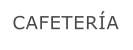 CAFETERÍA